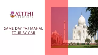 Same Day Taj Mahal Tour by Car from Delhi