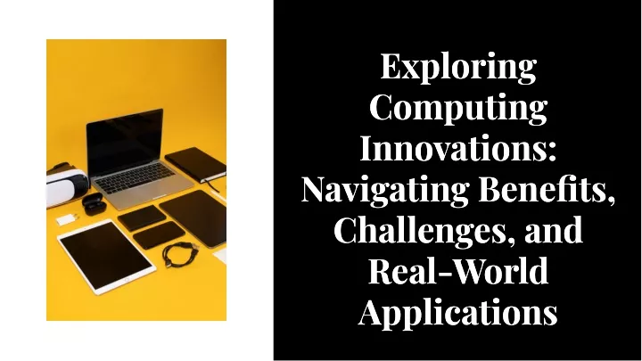 exploring computing innovations navigating