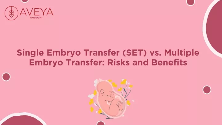 single embryo transfer set vs multiple embryo