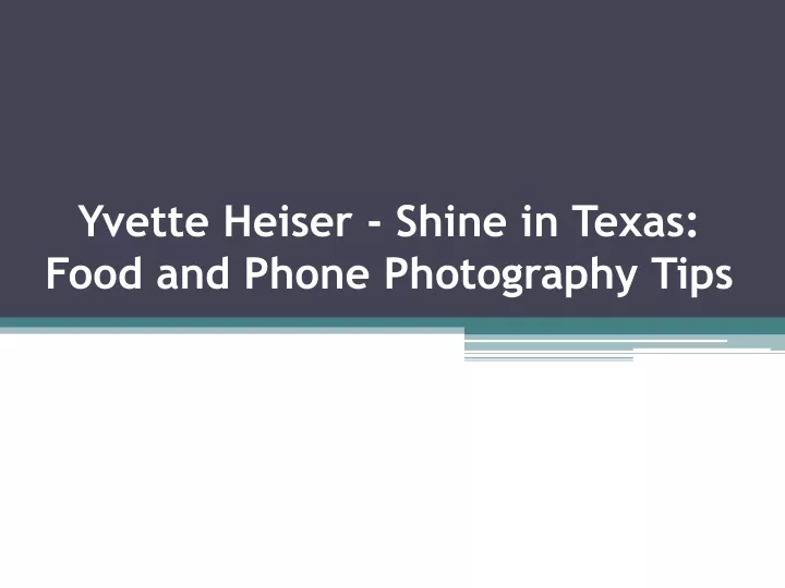 yvette heiser shine in texas food and phone photography tips