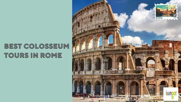 best colosseum best colosseum tours in rome tours