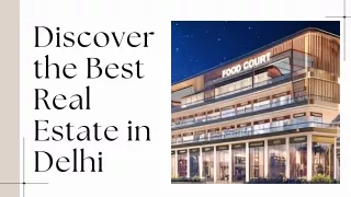 Discover the Best Real Estate in Delhi