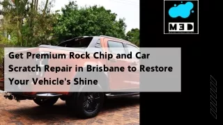 Get Premium Rock Chip and Car Scratch Repair in Brisbane to Restore Your Vehicle's Shine