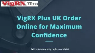 VigRX Plus UK Order Online for Maximum Confidence