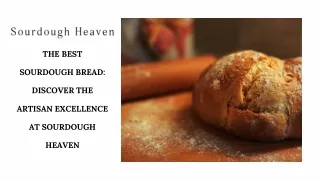 Handcrafted Excellence The Best Sourdough at Sourdough Heaven