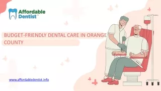 Budget-Friendly Dental Care in Orange County - affordabledentist.info