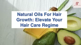 Natural Oils For Hair Growth: Elevate Your Hair Care Regime