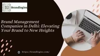 Top Brand Management Companies in Delhi | Boost Your Brand with Experts