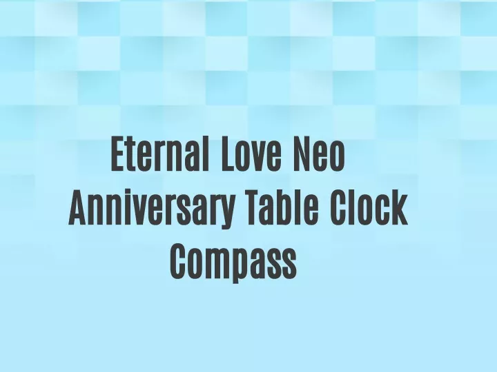 eternal love neo anniversary table clock compass