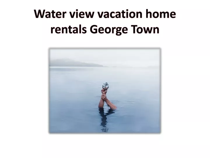 water view vacation home rentals george town