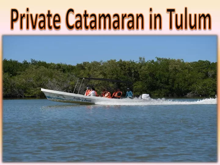 private catamaran in tulum