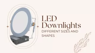 LED Downlights-  Different Shapes and Sizes PDF