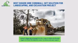 Best Digger Hire Cornwall: Get Solution for Landscaping, and Excavation Project