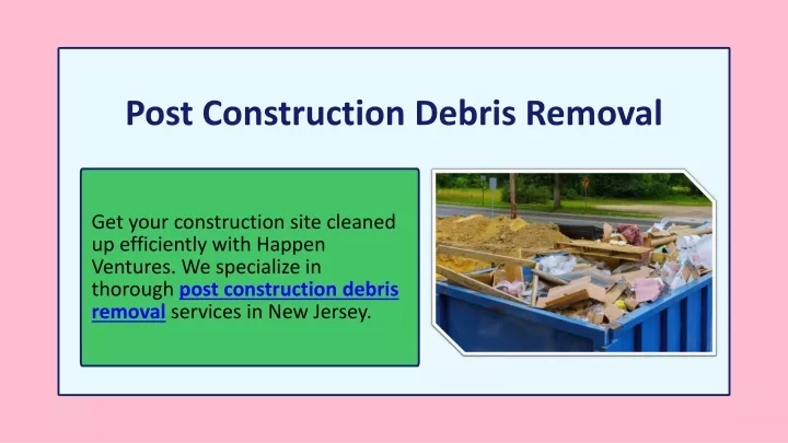 get your construction site cleaned up efficiently