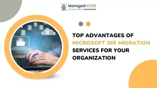 Top Advantages of Microsoft 365 migration services for Your Organization