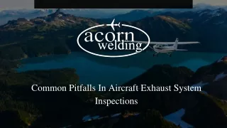 Sept Slides - Common Pitfalls In Aircraft Exhaust System Inspections (1)