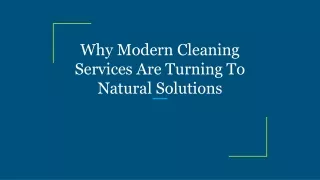 Why Modern Cleaning Services Are Turning To Natural Solutions