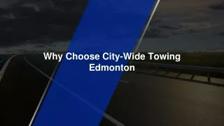 Sept Slides - Why Choose City-Wide Towing Edmonton