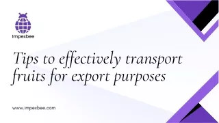 Tips to effectively transport fruits for export purposes