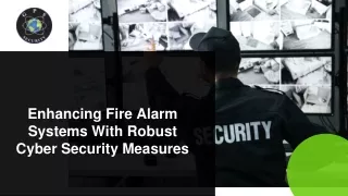September Slides - Enhancing Fire Alarm Systems With Robust Cyber Security Measures