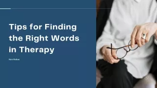 Ken Rabac Tips for Finding the Right Words in Therapy