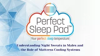 Understanding Night Sweats in Males and the Role of Mattress Cooling Systems