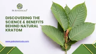 Discovering the Science & Benefits Behind Natural Kratom