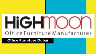 Highmoon | Office Furniture Dubai