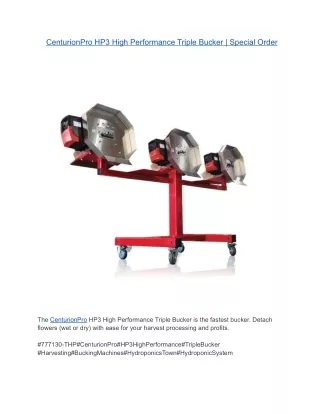 CenturionPro HP3 High Performance Triple Bucker | Special Order
