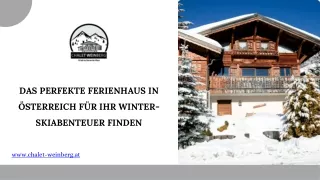 Das perfekte Ferienhaus in Österreich für Ihr Winter-Skiabenteuer finden