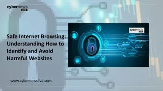 Safe Internet Browsing: Understanding How to Identify and Avoid Harmful Websites