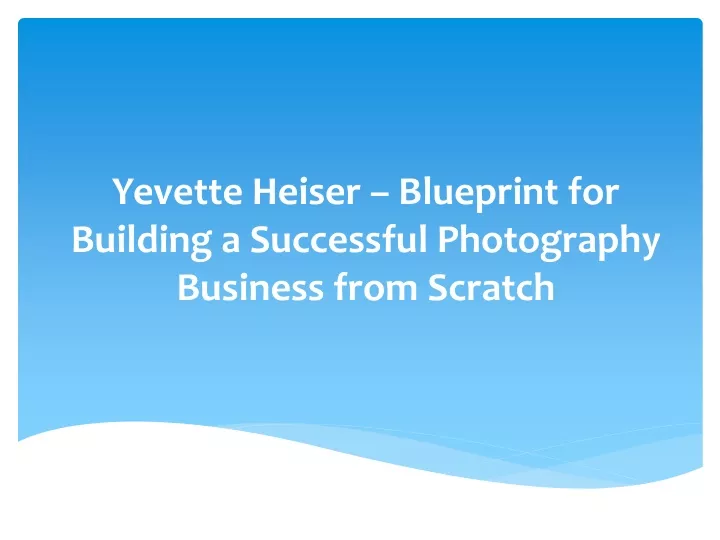 yevette heiser blueprint for building a successful photography business from scratch