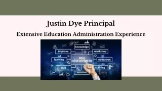 Justin Dye Principal - Extensive Education Administration Experience