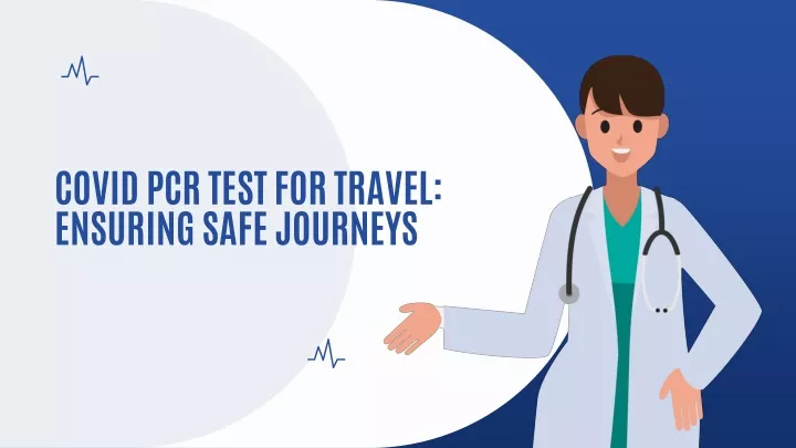 covid pcr test for travel ensuring safe journeys