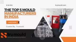 Top 5 Mould Manufacturers in India: A Comprehensive Guide for Industry Leaders