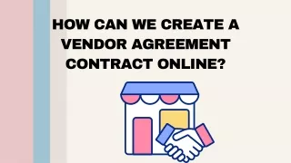 How Can We Create A Vendor Agreement Contract Online