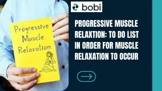 Progressive Muscle Relaxtion To Do List In Order for Muscle Relaxation to Occur