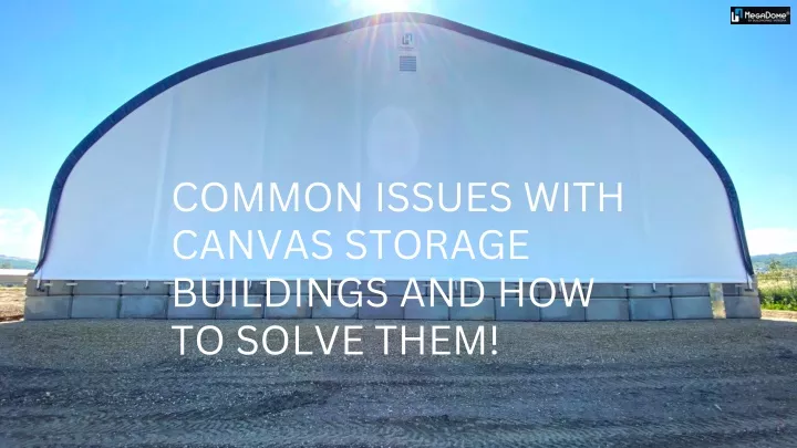 common issues with canvas storage buildings