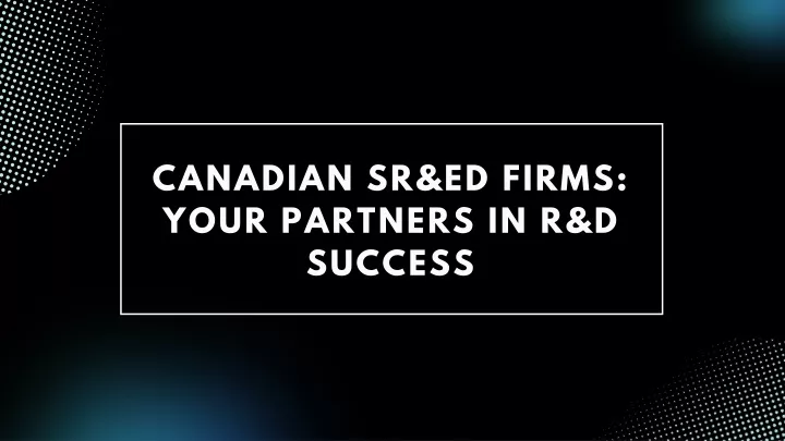 canadian sr ed firms your partners in r d success