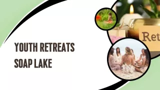youth retreats soap lake