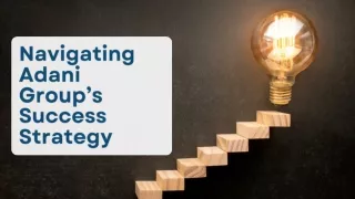 navigating adani group s success strategy