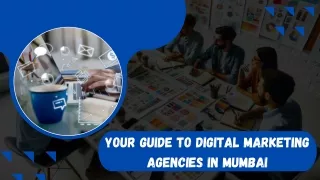 Your Guide to Digital Marketing Agencies in Mumbai