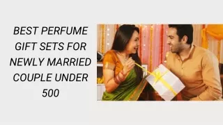 Best Perfume Gift Sets for Newly Married Couple Under 500