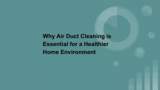 Why Air Duct Cleaning is Essential for a Healthier Home Environment