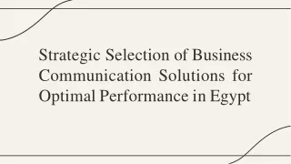 Strategic Selection of Business Communication Solutions for Optimal Performance in Egypt