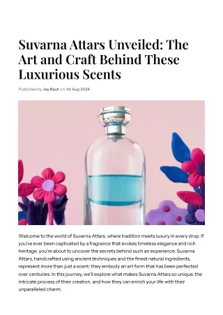 Suvarna Attars Unveiled: The Art and Craft Behind These Luxurious Scents