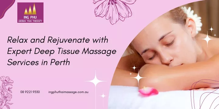 relax and rejuvenate with expert deep tissue