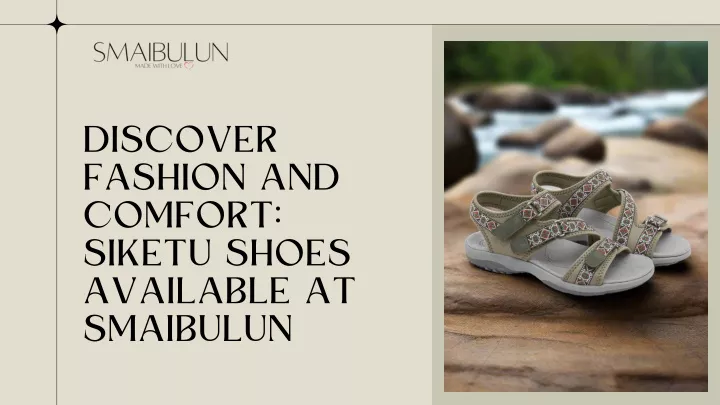 discover fashion and comfort siketu shoes