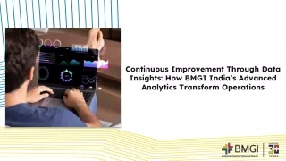 Continuous Improvement Through Data Insights: How BMGI India’s Advanced Analytics Transform Operations