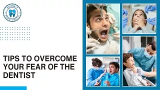 Tips to Overcome Your Fear of the Dentist